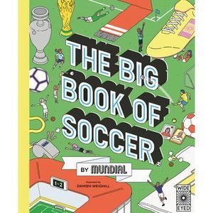 The Big Book of Soccer by Mundial -- Mundial